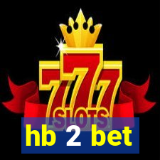 hb 2 bet